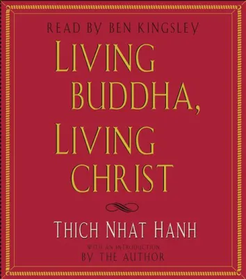  Living Buddha, Living Christ : การเดินทางของจิตวิญญาณในศาสนาตะวันออกและตะวันตก